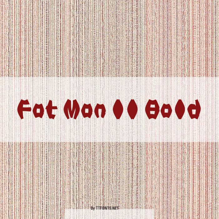 Fat Man II Bold example